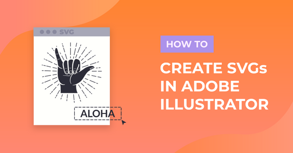 How to Create SVGs in Adobe Illustrator