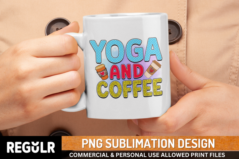 Yoga and coffee Sublimation PNG, Coffee Sublimation Design