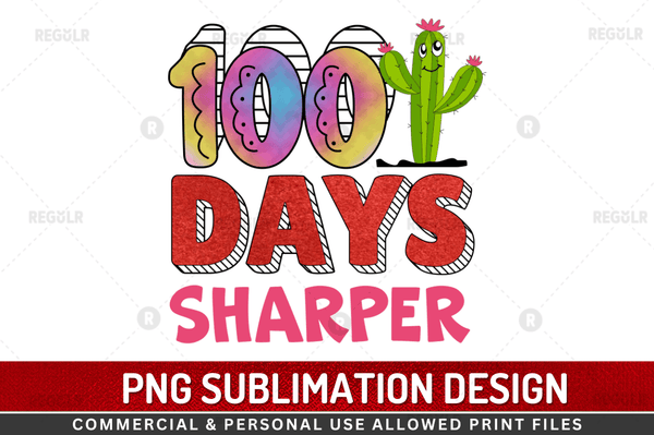 100 days sharper Sublimation Design Downloads, PNG Transparent