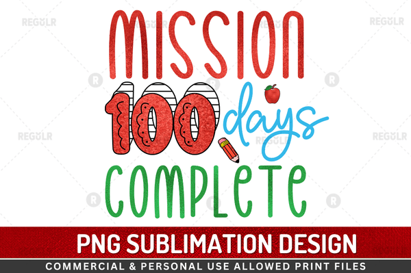 Mission 100 days complete Sublimation Design Downloads, PNG Transparent