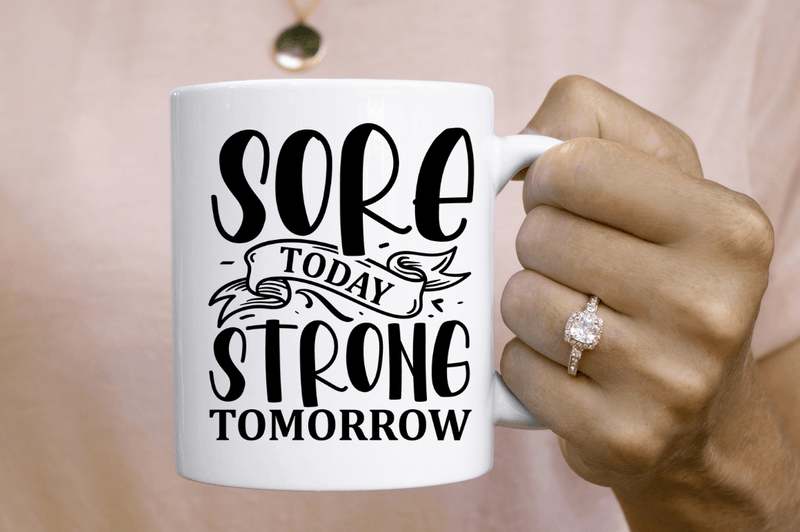 Sore today strong tomorrow SVG Cut File, Workout Quote