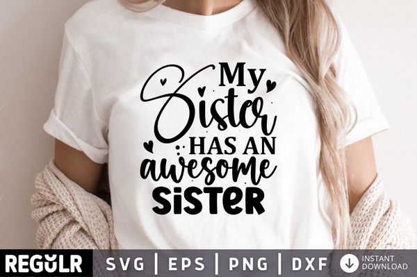My sister has an awesome Sister svg cricut digital files