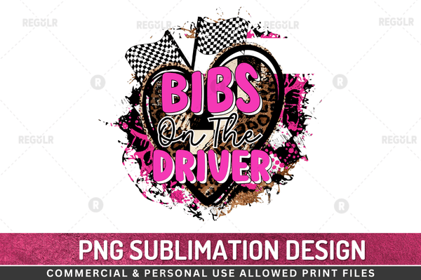 Bibs on the driver Sublimation Design Downloads, PNG Transparent