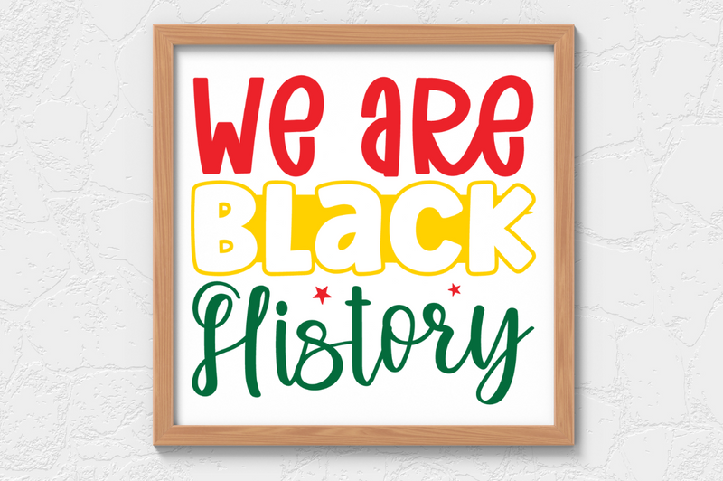We are black history SVG, Juneteenth SVG Design