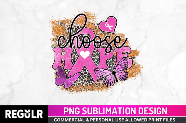 Choose hope Sublimation PNG, Breast Cancer Sublimation png Design