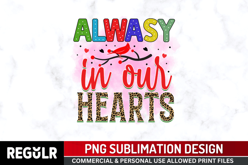 Always in our hearts Sublimation PNG, Christmas PNG Design