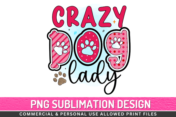 Crazy dog lady Sublimation Design Downloads, PNG Transparent