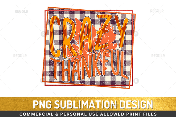 Crazy thankful Sublimation PNG, Fall Sublimation PNG