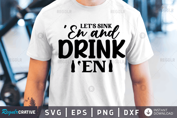 Let's sink 'en and drink 'en Svg Designs Silhouette Cut Files