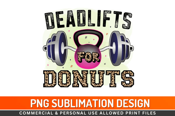 Deadlifts for donuts Sublimation Design Downloads, PNG Transparent