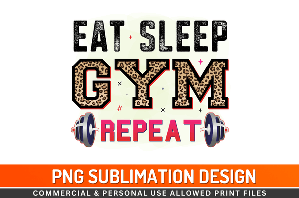 Eat sleep gym repeat Sublimation Design Downloads, PNG Transparent