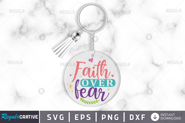 Faith over fear Svg Designs  Files