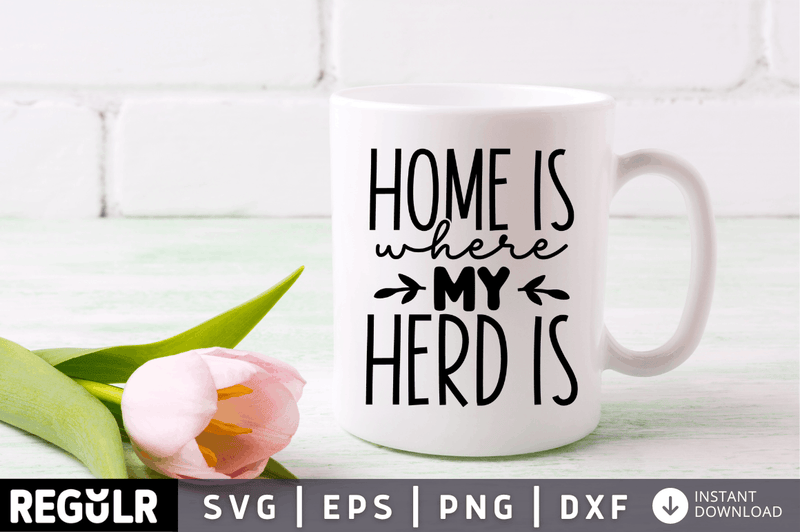 Home is where my herd is SVG, Farm SVG Design