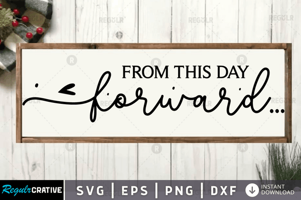 From this day forword svg cricut Instant download cut Print files