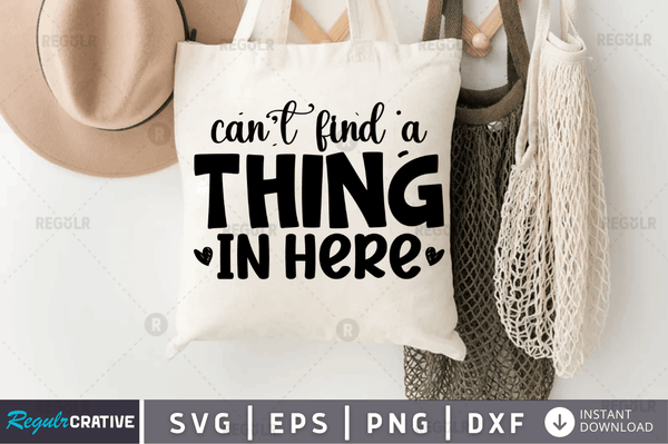 Can't find a thing in here svg cricut Instant download cut Print files
