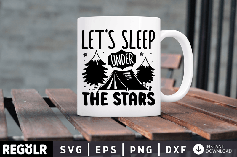 Let's sleep under the stars  SVG, Camping SVG Design