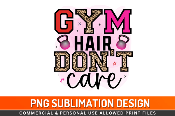 Gym hair don't care Sublimation Design Downloads, PNG Transparent