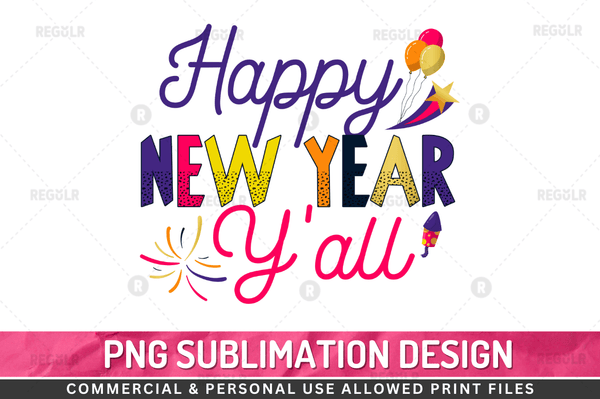 Happy new year y'all Sublimation Design PNG File