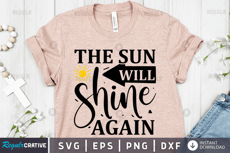 The sun will shine again  SVG Cut File, Mental Health Quote
