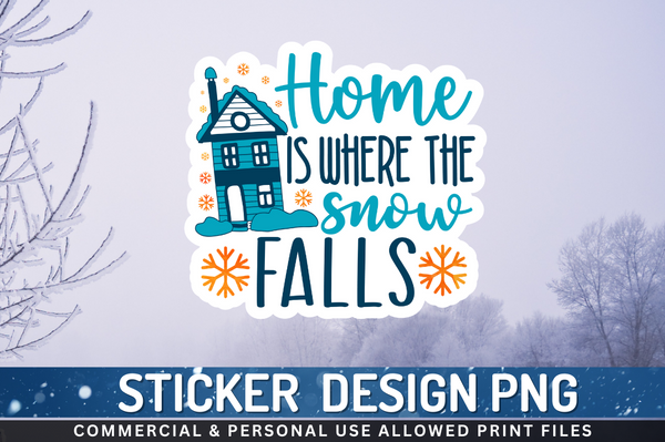Home is where the snow Sticker PNG Design Downloads, PNG Transparent