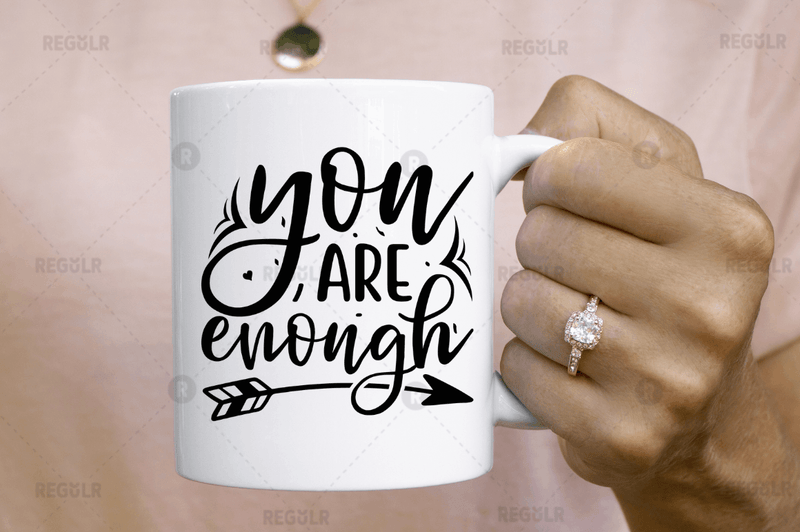 You are enough  SVG Cut File, Mental Health Quote