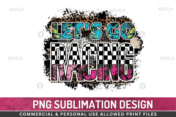 Let's go racing Sublimation Design Downloads, PNG Transparent