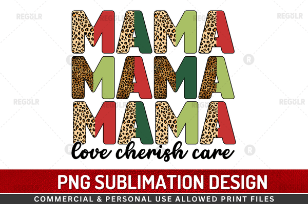 Mama love cherish care  Sublimation Design Downloads, PNG Transparent