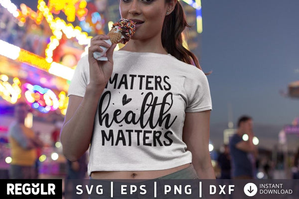 Matters health matters SVG, Mental Health SVG Design