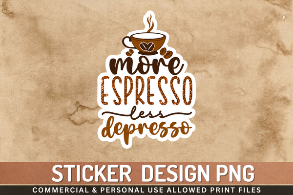 More espresso less depresso Sticker PNG Design Downloads, PNG Transparent