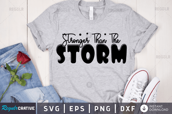 Stronger than the storm svg designs cut files