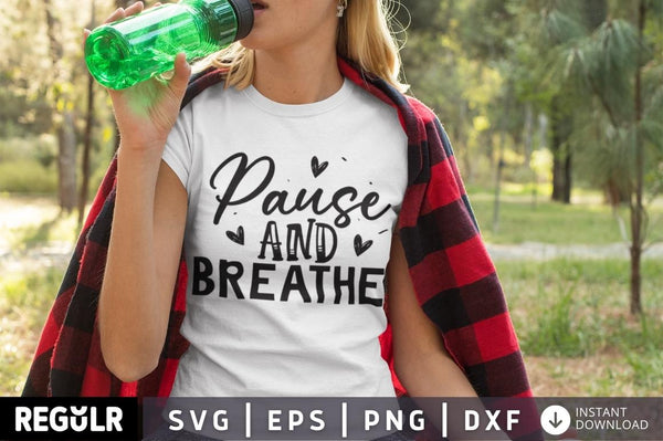 Pause & breathe SVG, Mental Health SVG Design