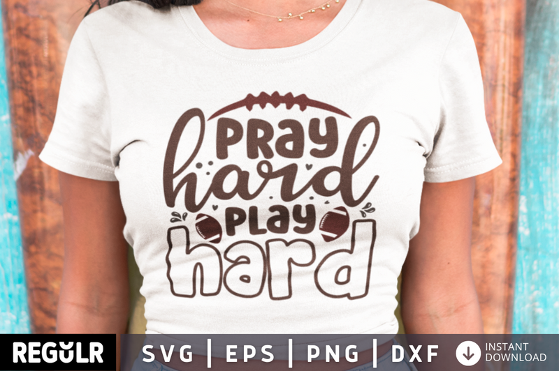 Pray hard play hard SVG, football SVG Design