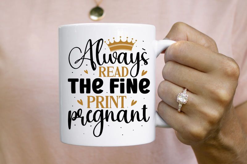 Always read the fine print pregnant SVG, Pregnancy SVG Design