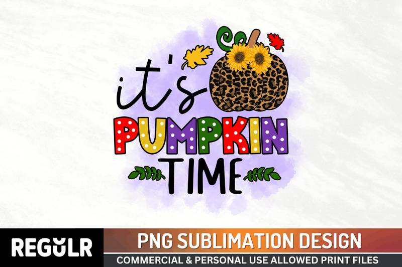 It's pumpkin time Sublimation PNG, Pumpkin Sublimation Design