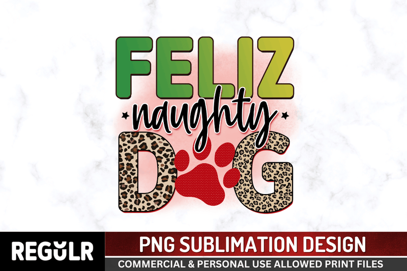 Feliz naughty dog Sublimation PNG, Christmas Sublimation FILES
