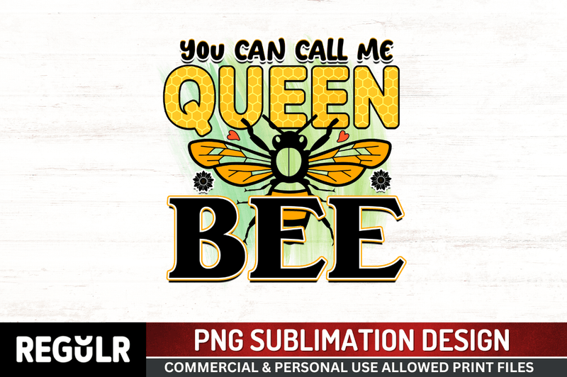 you can call me queen bee Sublimation PNG, Bee Sublimation Design
