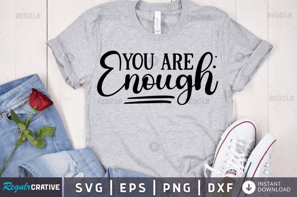 You are enough svg designs cut files