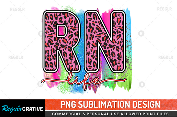 Rn life Sublimation Design PNG File