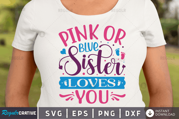 Pink or blue Sister loves you svg cricut Instant download cut Print files