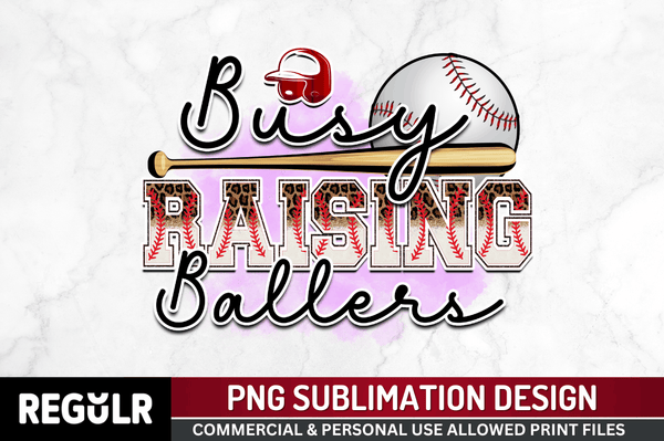 Busy raising ballers Sublimation PNG, Baseball Sublimation Design