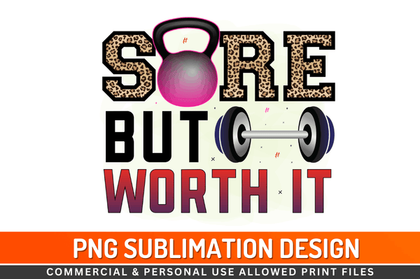 Sore but worth it Sublimation Design Downloads, PNG Transparent