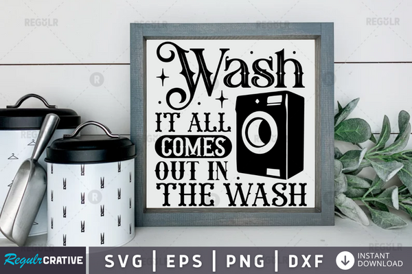 Wash it all comes svg cricut digital files