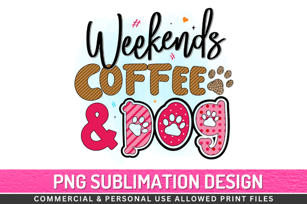 Weekends coffee & dog Sublimation Design Downloads, PNG Transparent