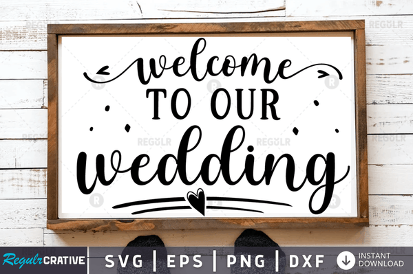 Welcome to our wedding svg cricut Instant download cut Print files