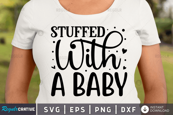 Stuffed with a baby svg cricut Instant download cut Print files