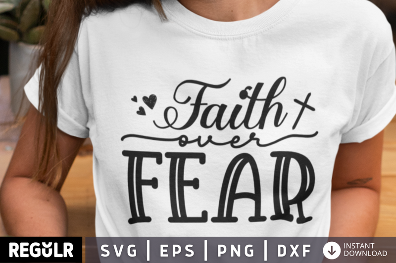 Faith over fear SVG, Christian SVG Design