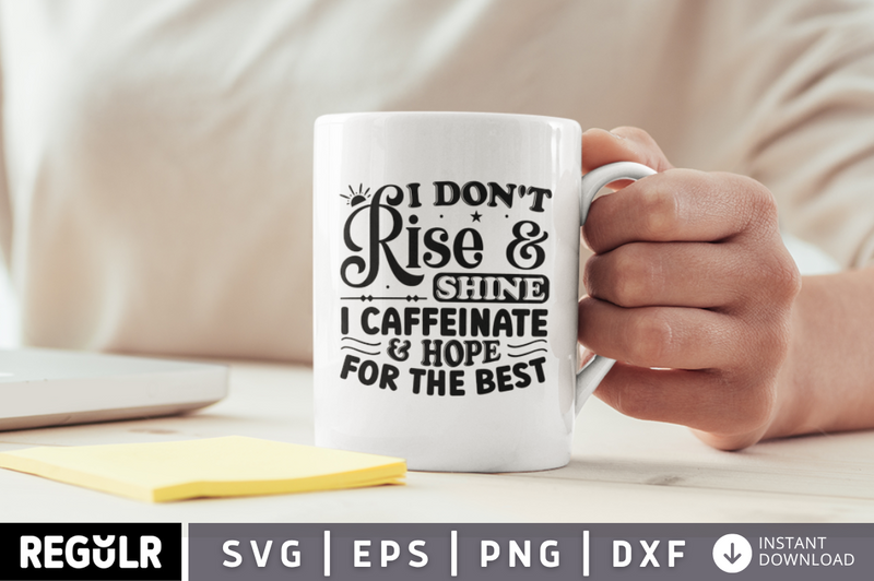 I don't rise and shine i caffeinate SVG, Funny Office Coffee SVG Design