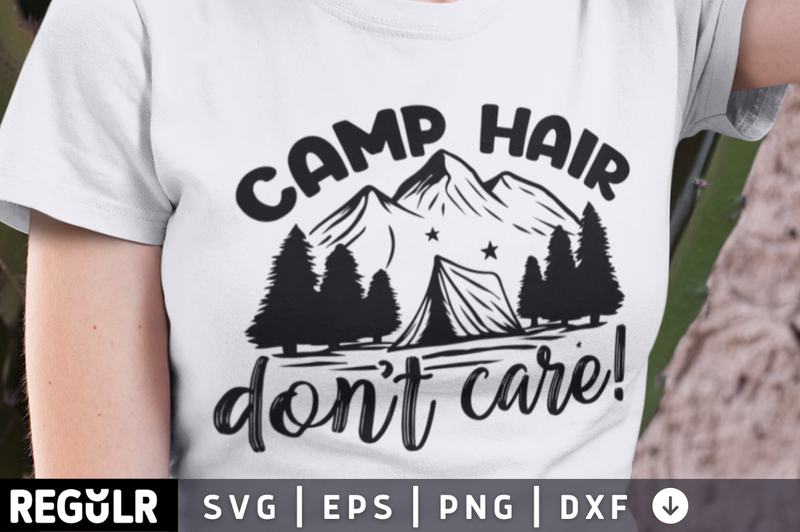 Camp hair don't care! SVG, Camping SVG Design