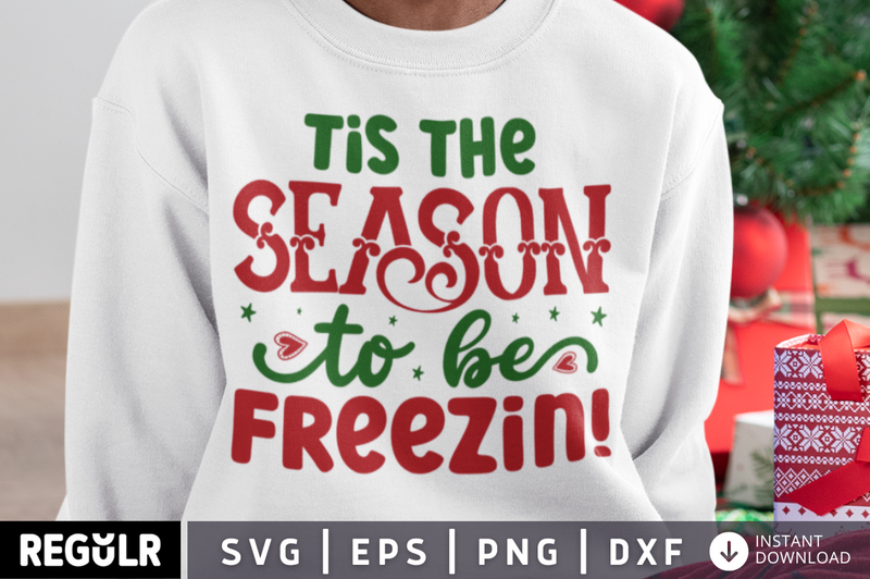 Tis the season to be freezin! SVG, Christmas SVG Design
