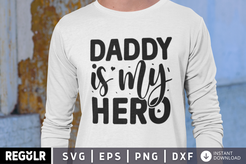 Daddy is my hero SVG, Father's day SVG Design